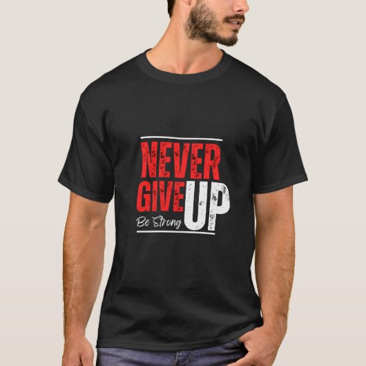 T-shirt Esprit Inarrêtable – Conception Ne Jamais Abandonn (Devant)