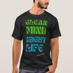 T-shirt Esprit propre, Vie brillante - Citation motivation