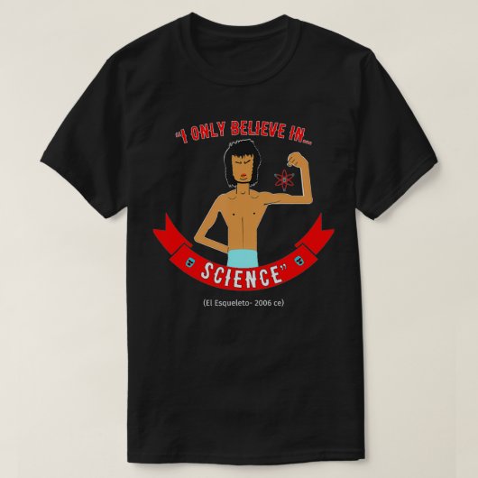 T-shirt Esqueleto Only Believes In Science (Design devant)