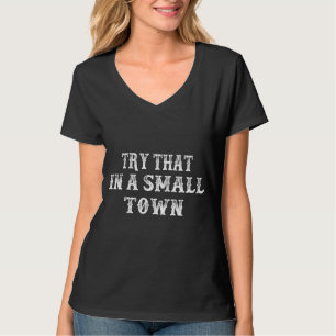 T-shirt Essayer Dans Une Petite Ville