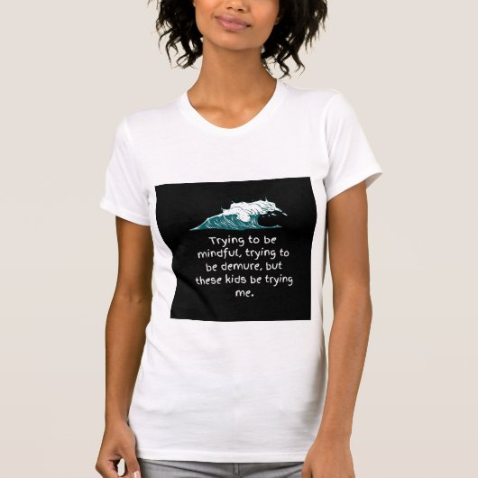 T-shirt Essayer d'être une chemise pleine d'esprit (Devant)