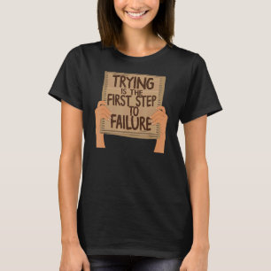 T-shirt Essayer Est La Première Étape Pour Défaillance Car