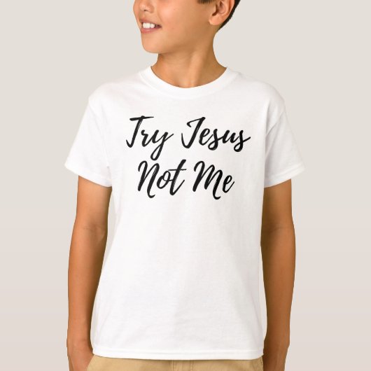 T-shirt Essayer Jésus Pas Moi Christian Drôle Humour Desig (Devant)