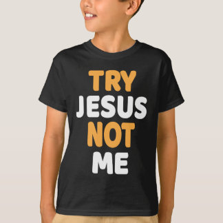 T-shirt Essayer Jésus Pas Moi Christian Drôle Humour Desig