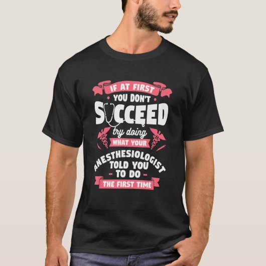 T-shirt Essayez De Faire Ce Que Votre Anesthésiologiste Vo (Devant)