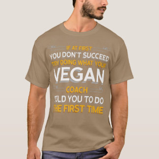 T-shirt Essayez De Faire Ce Que Votre Coach Vegan Vous A D