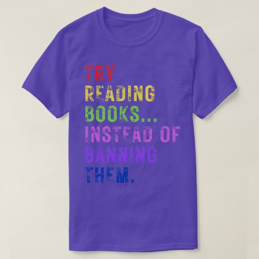 T-shirt Essayez De Lire Des Livres Au Lieu De Les Interdir (Design devant)