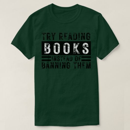 T-shirt Essayez De Lire Des Livres Au Lieu De Les Interdir (Design devant)