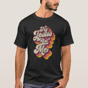 T-shirt Essayez Jésus Pas Moi les années 70 Vintage chréti