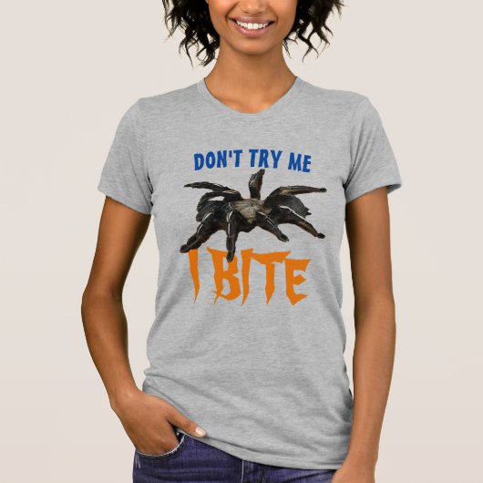 T-shirt Essayez-moi I Bite Spider Éffrayant Tarantula Hall (Devant)