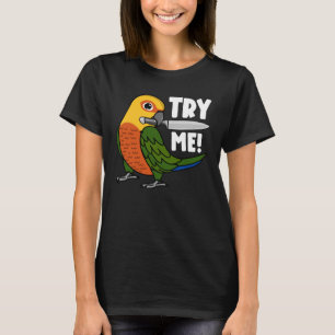 T-shirt Essayez-Moi Parroquet Avec Couteau I Jenday Conure