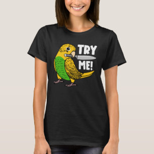 T-shirt Essayez-Moi Parroquet Avec Couteau I Yellow Budgie