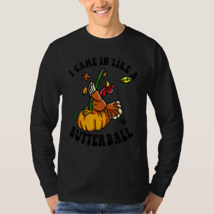 T-shirt Est arrivé comme un Butterball  Thanksgiving Homme