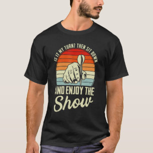 T-shirt Est-ce à mon tour ! que de s'asseoir profiter du s