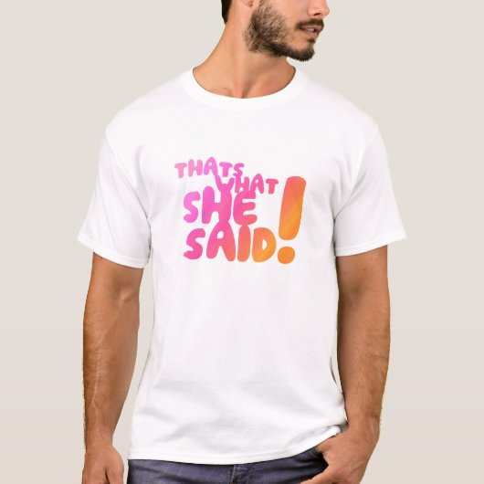 T-shirt Est ce ce qu'elle a dit ! (Devant)