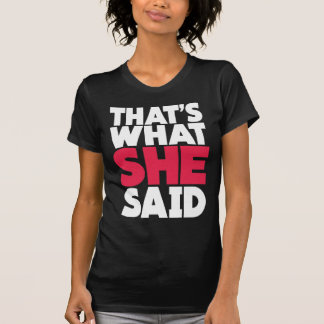 T-shirt Est ce ce qu'elle a dit