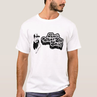 T-shirt Est ce ce qu'elle a dit (la chemise légère)