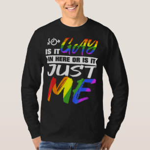 T-shirt Est-Ce Gay Dans Ici Ou Est-Ce Juste Moi Pour Lgbt 