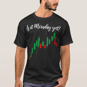 T-shirt Est-Ce Lundi, Mais Un Trader Dit Stock De Commerce