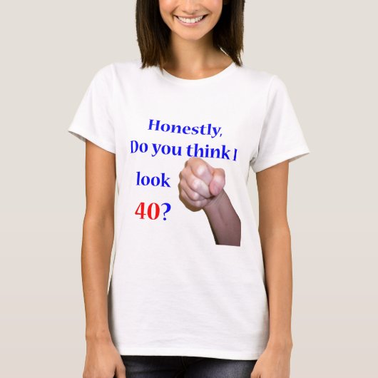 T-shirt Est-ce que 40 je regarde 40 ? (Devant)