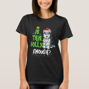 T-shirt Est-Ce Que Ce Jolly Assez Noel Husky Chien Joyeux