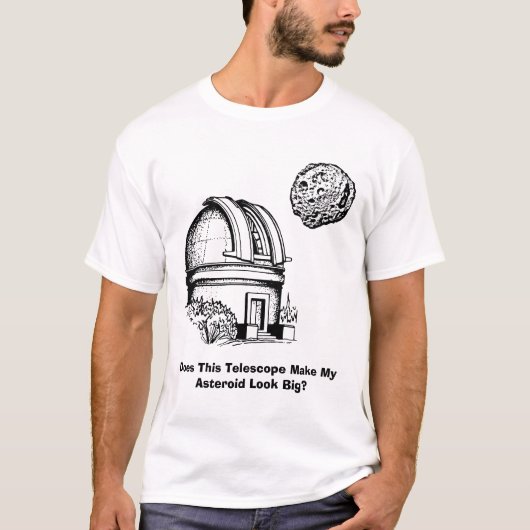 T-shirt Est-Ce Que Ce Télescope Fait Apparaître Mon Astéro (Devant)
