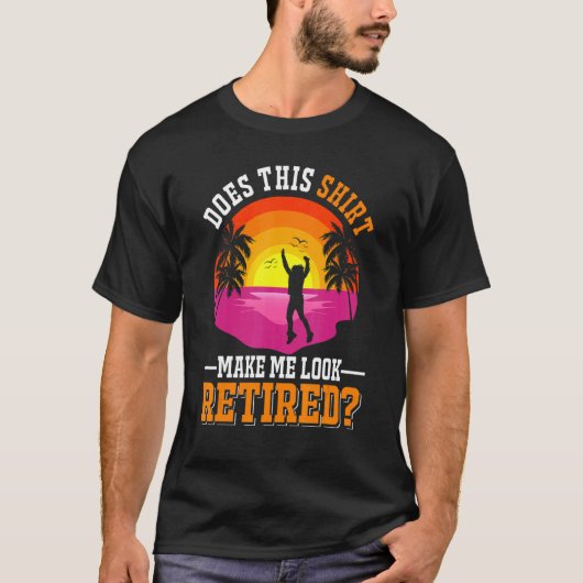 T-shirt Est-Ce Que Cela Me Donne L'Air Retraité Sunset Ret (Devant)