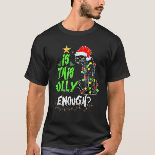 T-shirt Est-Ce Que C'Est Suffisamment Joli Noel Chat Noir