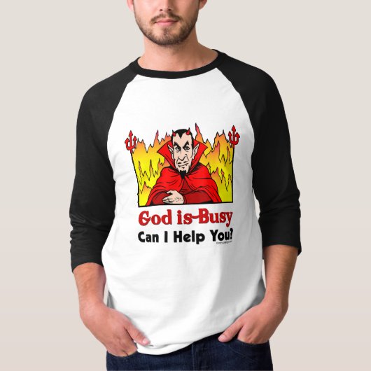 T-shirt Est-ce que Dieu occupé, j'est peux vous aider ? (Devant)