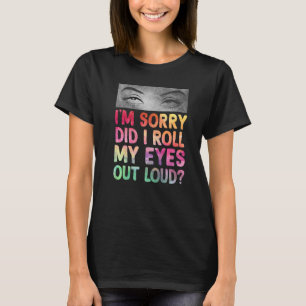 T-shirt Est-Ce Que J'Ai Roulé Les Yeux À L'Extérieur De L'