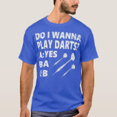 T-shirt Est-ce que je veux jouer des fléchettes Dartplayer (Devant)