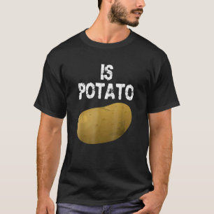 T-shirt Est-ce que la pomme de terre comme vu à la télévis
