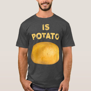 T-shirt Est-ce que la pomme de terre est drôle de plaisant