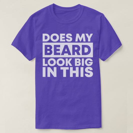 T-shirt Est-ce que ma barbe a l'air grande dans ce 27 (Design devant)
