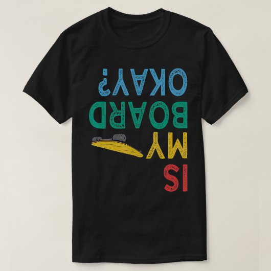 T-shirt Est-ce que ma planche est d'accord Skateboard Skat (Design devant)