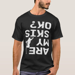 T-shirt Est-Ce Que Mes Skis Ok Funny Skier Dit