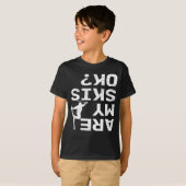 T-shirt Est-Ce Que Mes Skis Ok Funny Skier Dit (Devant entier)