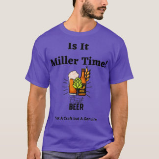 T-shirt Est-ce que Miller est temps T