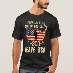 T-shirt Est-Ce Que Mon Drapeau Vous Offense Appeler 1 800 