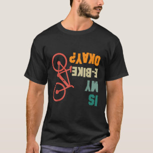 T-shirt Est-ce que mon vélo électrique va bien Cyclistes V