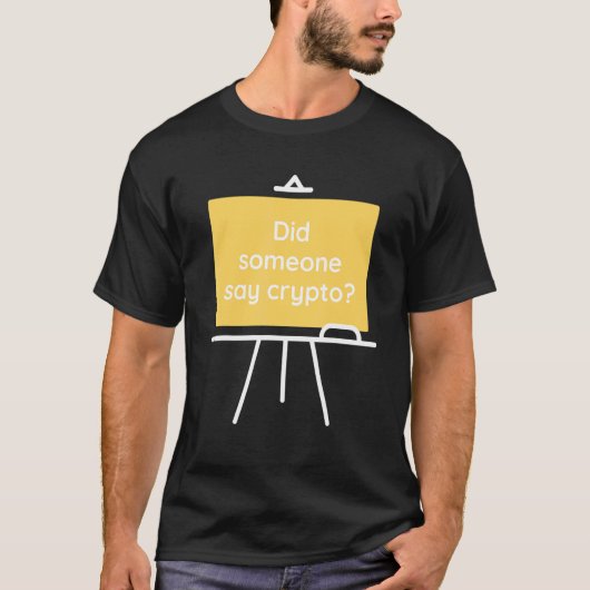 T-shirt Est-ce que quelqu'un a dit Crypto (Devant)