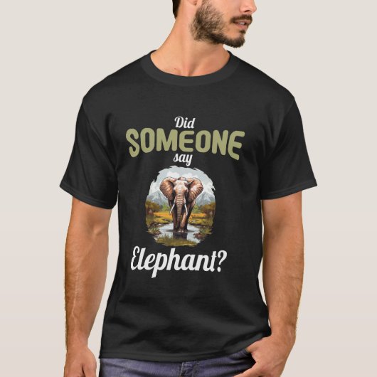 T-shirt Est-ce que quelqu'un a dit Éléphant (Devant)