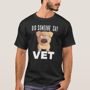 T-shirt Est-ce que quelqu'un a dit véto Chien Chat costu