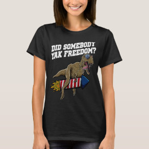 T-shirt Est-ce que quelqu'un Yak Freedom Patriotic America