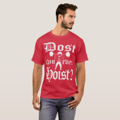 T-shirt Est-Ce Que Tu Veux Même Hoist ? - Chemise élévatri (Devant entier)