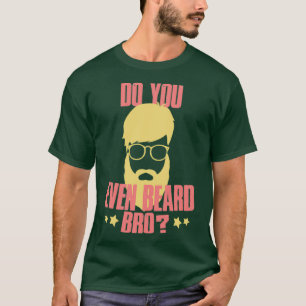 T-shirt Est-ce que vous avez même barbe brun 2