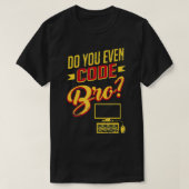 T-shirt Est-Ce Que Vous Même Code Bro Funny Hacker Softwar (Design devant)
