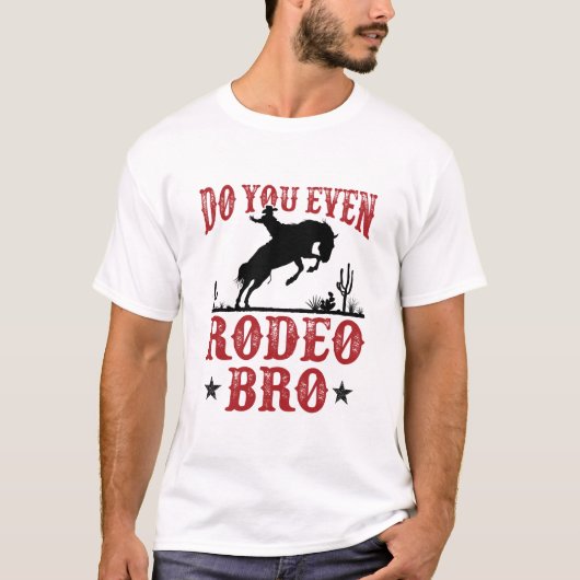 T-shirt Est-Ce Que Vous Même Rodeo Bro Drôle Western Cowbo (Devant)