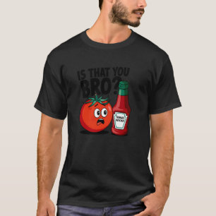 T-shirt Est-ce toi, frangin ketchup