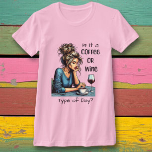 T-shirt Est-ce un café ou un vin Type de journée Drôle